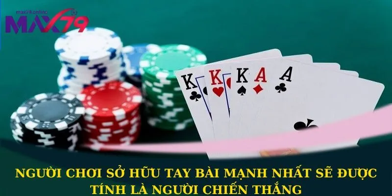 Người chơi sở hữu tay bài mạnh nhất